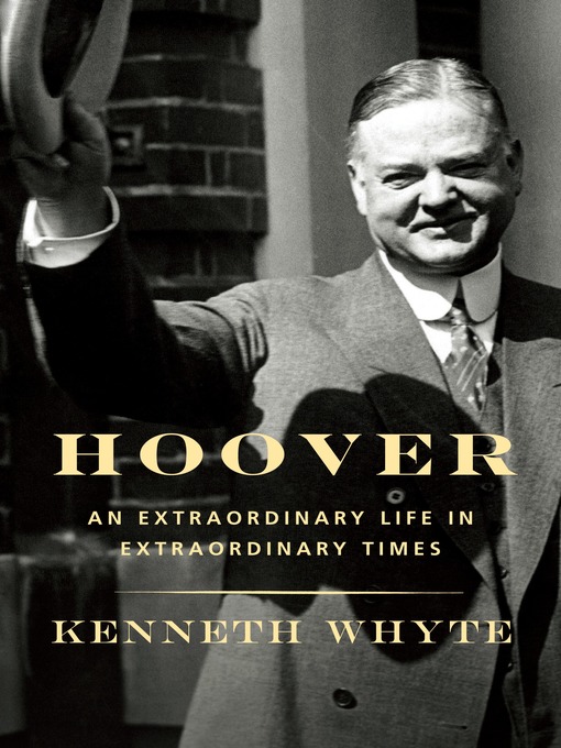 Title details for Hoover by Kenneth Whyte - Available